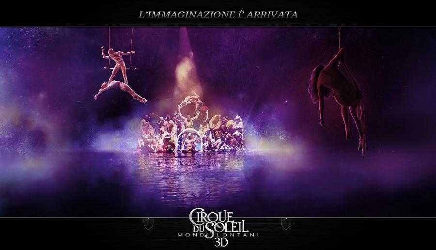 CIRQUE DU SOLEIL: MONDI LONTANI, DAI TENDONI ALLO SCHERMO