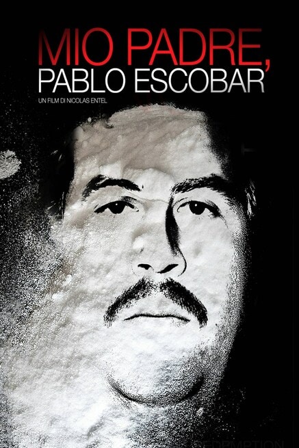 Mio padre, Pablo Escobar (2009) 