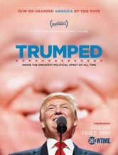 Trumped - Dentro la più incredibile campagna elettorale americana