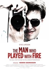 Stieg Larsson – The Man Who Played With Fire