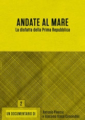 Andate al mare. La disfatta della prima repubblica