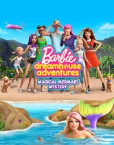 Barbie Dreamhouse Adventures: Magical Mermaid Mystery