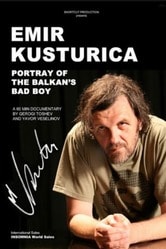 Kusturica: Balkan's Bad Boy