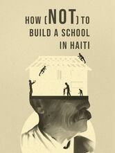 How (Not) to Build a School in Haiti