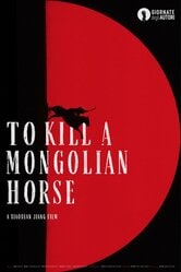 To Kill A Mongolian Horse