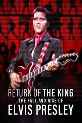 Return of the King: la caduta e l'ascesa di Elvis Presley