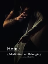 Home: a Meditation on Belonging