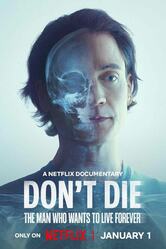 Don't Die: L'uomo che vuole vivere per sempre