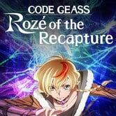 Code Geass: Rozé of the Recapture