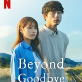 Beyond Goodbye